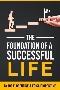 The Foundation of a Successful Life - Florentine, Joe; Florentine, Erica