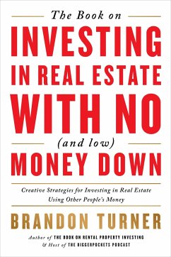 The Book on Investing in Real Estate with No (and Low) Money Down - Turner, Brandon