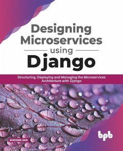 Designing Microservices Using Django - Jain, Shayank