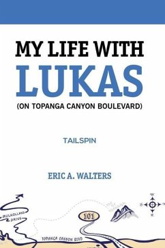 My Life With Lukas (On Topanga Canyon Boulevard) - Walters, Eric A