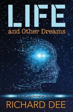 Life and Other Dreams: Sci-Fi and Psychological Thriller - Dee, Richard