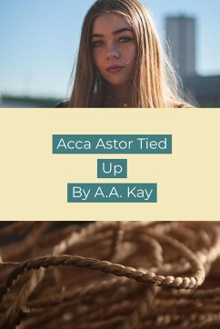 Acca Astor Tied Up - Kay, A. A.