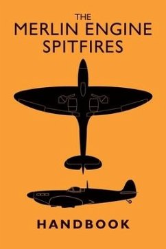The Merlin Engine Spitfires Handbook - Notes, . Pilots