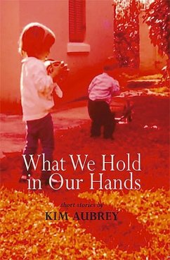 What We Hold in Our Hands - Aubrey, Kim