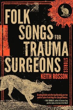 Folk Songs for Trauma Surgeons: Stories - Rosson, Keith