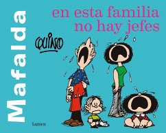 Mafalda. En Esta Familia No Hay Jefes / Mafalda. in This Family There Are No Bosses - Quino