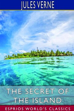 The Secret of the Island (Esprios Classics) - Verne, Jules