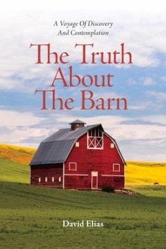 The Truth about the Barn: A Voyage of Discovery and Contemplation - Elias, David