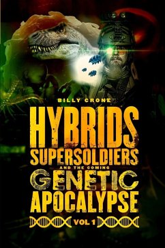 Cover Hybrids, Super Soldiers & the Coming Genetic Apocalypse Vol.1