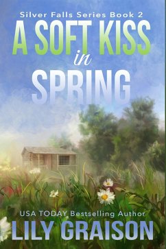 Cover A Soft Kiss in Spring (Silver Falls, #2) (eBook, ePUB)