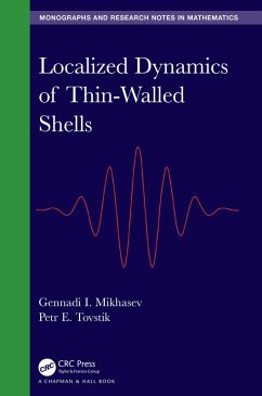 Localized Dynamics of Thin-Walled Shells (eBook, PDF) - Mikhasev, Gennadi I.; Tovstik, Petr E.