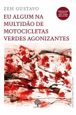 Eu Algum na Multidão de Motocicletas Verdes Agonizantes (eBook, ePUB)