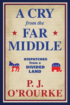 A Cry From the Far Middle (eBook, ePUB) - O'Rourke, P. J.