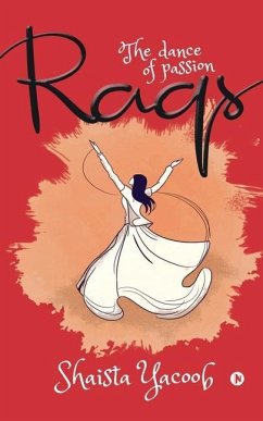 Raqs: The dance of passion - Shaista Yacoob