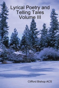 Lyrical Poetry and Telling Tales Volume III - Bishop, Clifford
