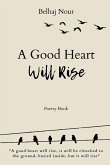A Good Heart Will Rise