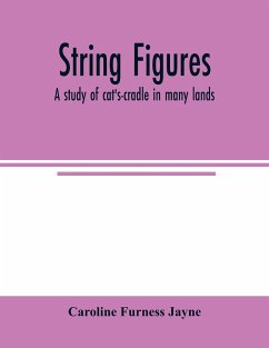 String figures; a study of cat's-cradle in many lands - Furness Jayne, Caroline