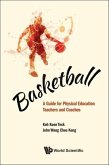 Basketball: A Guide for Physical Education Teachers and Coaches