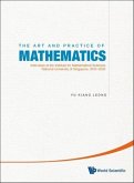 Art and Practice of Mathematics, The: Interviews at the Institute for Mathematical Sciences, National University of Singapore, 2010-2020