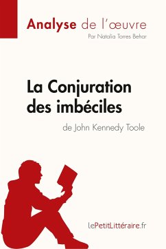 La Conjuration des imbéciles de John Kennedy Toole (Analyse de l'oeuvre) - Lepetitlitteraire; Natalia Torres Behar