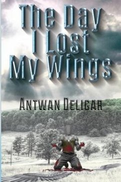 The Day I Lost My Wings - Deligar, Antwan