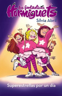 Las Hormiguets 2: Superestrellas Por Un Día / Superstars for One Day. the Fantastic Hormiguets 2 - Abril, Silvia