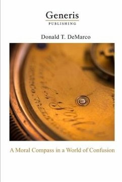 A Moral Compass in a World of Confusion - Demarco, Donald