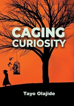 Caging Curiosity - Olajide, Tayo