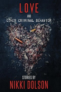 Love and Other Criminal Behavior - Dolson, Nikki