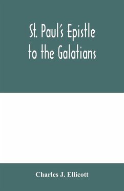 St. Paul's Epistle to the Galatians - J. Ellicott, Charles