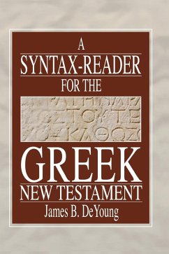 A Syntax-Reader for the Greek New Testament - De Young, James B.
