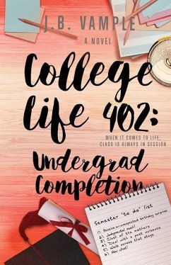 College Life 402: Undergrad Completion - Vample, J. B.