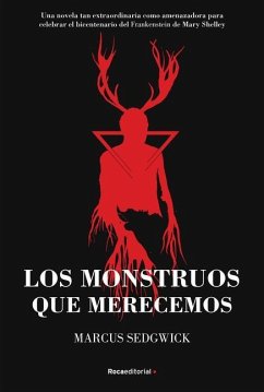 Los Monstruos Que Merecemos / Monsters We Deserve - Sedgwick, Marcus