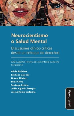 Neurocientismo o salud mental : discusiones clínico-críticas desde un enfoque de derechos - Ferreyra, Julián Agustín