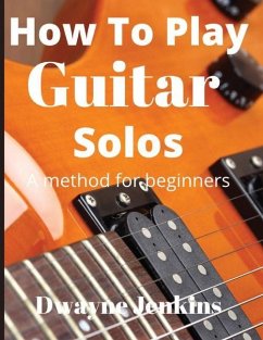 How To Play Guitar Solos - Jenkins, Dwayne