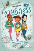 Adventures in Kindness: 52 Awesome Kid Adventures for Building a Better World