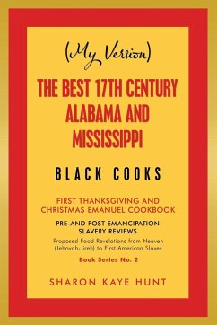 (My Version) the Best 17Th Century Alabama and Mississippi Black Cooks - Hunt, Sharon Kaye