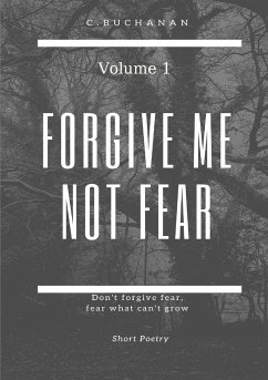 Forgive Me Not Fear - Buchanan, Christian