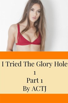 I Tried the Glory Hole 1 - Actj