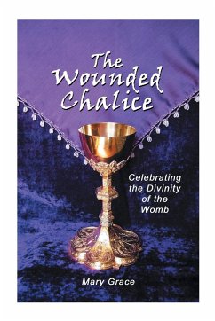 The Wounded Chalice - Grace, Mary