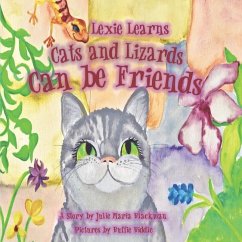 Lexie Learns Cats and Lizards Can Be Friends - Blackman, Julie Maria