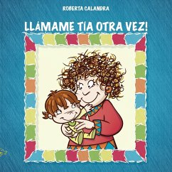 LLA¿MAME TI¿A OTRA VEZ! - Calandra, Roberta