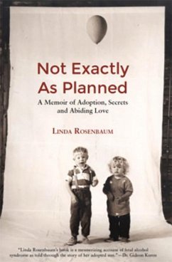 Not Exactly as Plaaned: A Memoir of Adoption, Secrets and Abiding Love - Rosenbaum, Linda