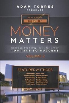 Money Matters: World's Leading Entrepreneurs Reveal Their Top Tips To Success (Real Estate Vol.2) - Torres, Adam