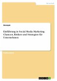 Einführung in Social Media Marketing. Chancen, Risiken und Strategien für Unternehmen
