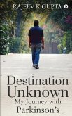 Destination Unknown - My Journey with Parkinson's