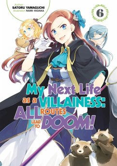 My Next Life as a Villainess: All Routes Lead to Doom! Volume 6 - Yamaguchi, Satoru