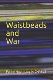 Waistbeads and War