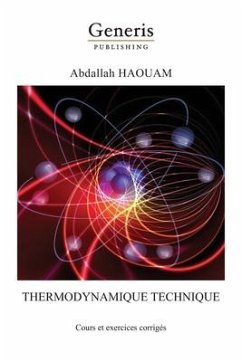 Thermodynamique Technique: Cours et Exercices corrigés - Haouam, Abdallah