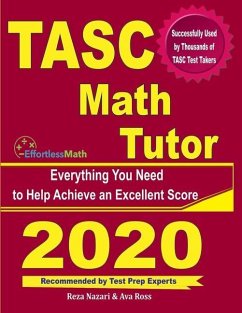 TASC Math Tutor: Everything You Need to Help Achieve an Excellent Score - Ross, Ava; Nazari, Reza